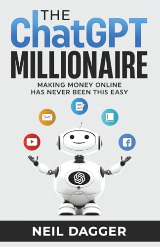 The ChatGPT Millionaire: Making Money Online has never been this EASY (AI Wealth Engine) The ChatGPT Millionaire: Making Money Online has never been this EASY (AI Wealth Engine) Paperback Audible Audiobook Kindle Hardcover