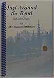 Just around the bend: And other poems by