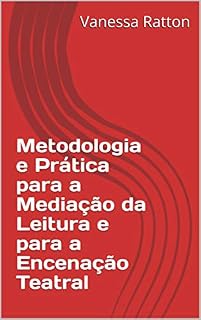 Livro Metodologia e Prática para a Mediação da Leitura e para a Encenação Teatral