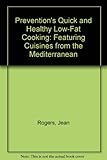Prevention's Quick and Healthy Low-Fat Cooking: Featuring Cuisines from the Mediterranean by 
