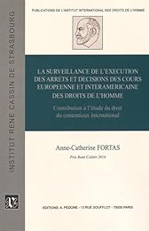 La  surveillance de l'exécution des arrêts et décisions des Cours européenne et interaméricaine des droits de l'homme