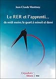 Le RER et l'apprenti? de midi moins le quart à minuit et demi by 