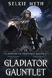 Beneath the Dragoneye Moons: The Gladiator Gauntlet