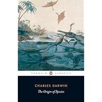 The Origin of Species by Means of Natural Selection: The Preservation of Favored Races in the Struggle for Life (Penguin Clas