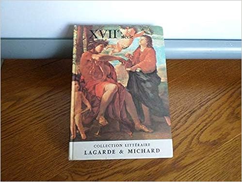 Xviie Siècle Les Grands Auteurs Francais Du Programme Iii - 