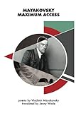 Mayakovsky Maximum Access: Selected Poems by
