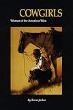 Cowgirls: Women of the American West by