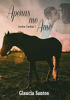 Livro Apenas me ame: Irmãos Cardeal 2