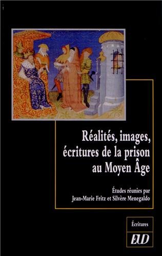 Réalités, images, écritures de la prison au Moyen âge