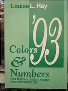 Colors & Numbers: 1993: Louise L. Hay: 9781561700462: Amazon.com: Books