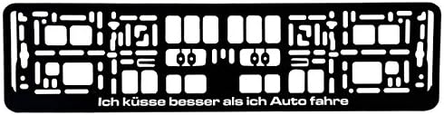License Plate Holder 520X110 Mm Design with German Text 'I Kiss Better Than I Car Race Around – Black License Plate Frame Holder Premiumqualitätfun 0159