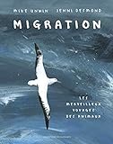 Migration : Le merveilleux voyage des animaux by 