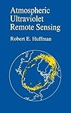 Atmospheric Ultraviolet Remote Sensing, Volume 52 (International Geophysics)