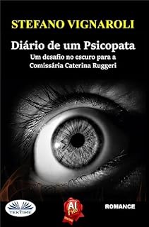 Livro Diário de um Psicopata: Um desafio no escuro para a Comissária Caterina Ruggeri