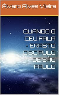Livro QUANDO O CÉU FALA - ERASTO DISCÍPULO DE SÃO PAULO