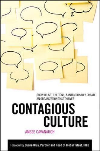Contagious Culture: Show Up, Set the Tone, and Intentionally Create an Organization that Thrives
