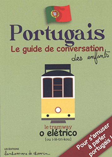 Portugais : Le guide de conversation des enfants by Stéphanie Bioret, Hugues Bioret, Julie Godefroy