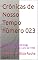 Livro Crônicas de Nosso Tempo número 023: Esta é uma série de blogs publicados desde o ano de 1995