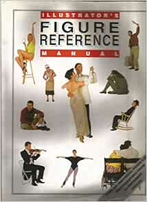 Illustrator's Figure Reference Manual (Illustrators Reference Manuals