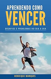 Livro APRENDENDO COMO VENCER DESAFIOS E PROBLEMAS DO DIA A DIA