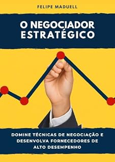 Livro O Negociador Estratégico: Domine técnicas de negociação e desenvolva fornecedores de alto desempenho