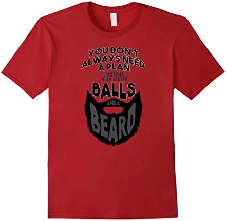 Mens BALLS AND BEARD YOU DON'T ALWAYS NEED A PLAN T SHIRT FUNNY T Large Cranberry