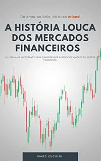 Livro a história louca dos mercados financeiros: do amor ao ódio, há duas crises!
