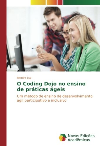 O Coding Dojo no ensino de práticas ágeis: Um método de ensino de ...