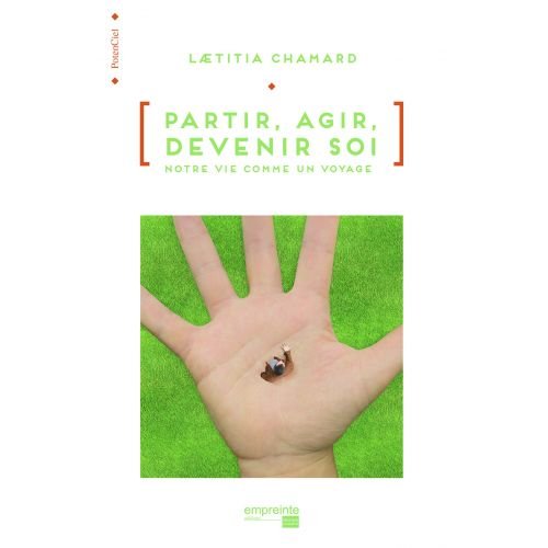 Partir, agir, devenir soi : Notre vie comme un voyage by 