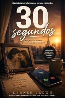 Livro 30 Segundos: O que você diria se tivesse mais 30 segundos?