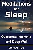 Meditations for Sleep: Overcome Insomnia and Sleep Well by 