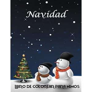 Navidad Libro de colorear para ninos: Libro de hermoso colorido para los niños de 3 años. 101 páginas en un libro A4 de Papá Noel, muñecos de nie