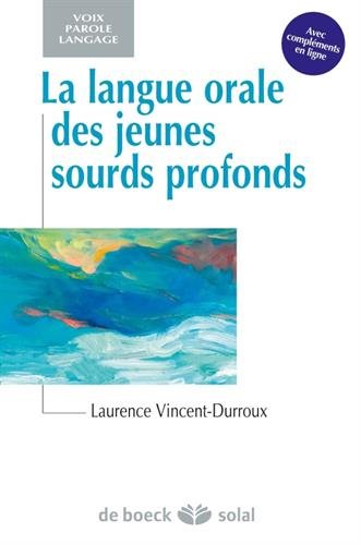 La  langue orale des jeunes sourds profonds