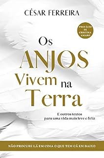 Livro Os Anjos Vivem na Terra: E Outros Textos Para Uma Vida Mais Leve e Feliz