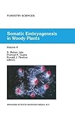 Somatic Embryogenesis in Woody Plants : Volume 4, , 9048151295