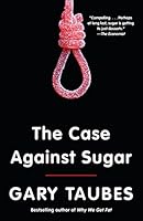 Cover of The Case Against Sugar