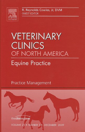 Practice Management, An Issue of Veterinary Clinics: Equine Practice, 1e (The Clinics: Veterinary Medicine)
