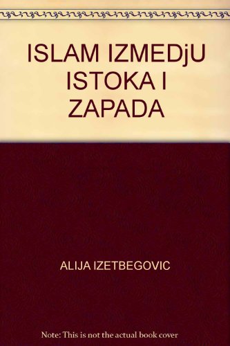 ISLAM IZMEDjU ISTOKA I ZAPADA