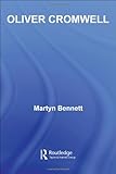 Front cover for the book Oliver Cromwell (Routledge Historical Biographies) by Martyn Bennett