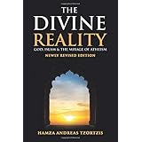 The Divine Reality: God, Islam and The Mirage of Atheism (Newly Revised Edition)