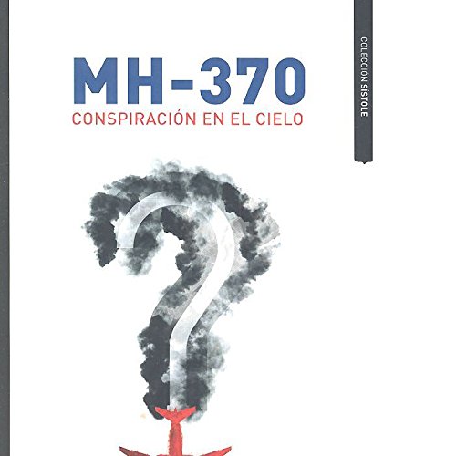 MH-370 CONSPIRACIÓN EN EL CIELO (Sístole)