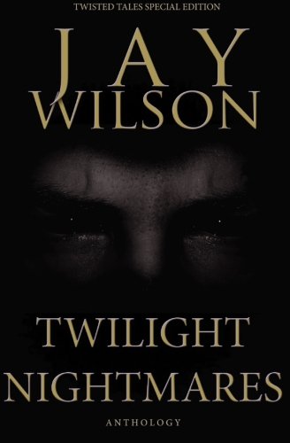 Twilight Nightmares (Twisted Tales Special Edition) (Volume 1)