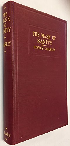 The Mask of Sanity: An Attempt to Reinterpret the So-called Psychopathic Personality 1st Edition