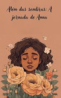 Livro Além das Sombras: A Jornada de Anna: Em Busca da Liberdade Interior
