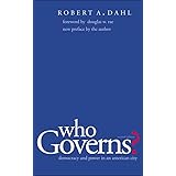 Who Governs?: Democracy and Power in the American City (Yale Studies in Political Science)