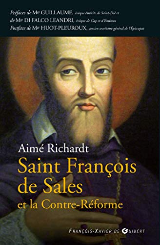 Saint François de Sales et la Contre-Réforme by Aimé Richardt