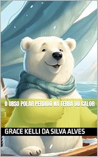 Livro O Urso Polar Perdido na Terra do Calor