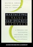 Maximizing the Value of 360 Degree Feedback: A Process for Successful Individual and OrganizationalDevelopment