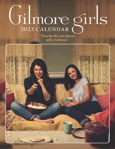 Gilmore Girls Calendar 2022: Gifts for for kids, girls, boys, teens, adults, men, women with 18-month Monthly Calendar in 8.5x11 inch
