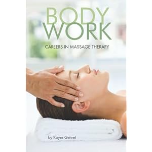 Body/Work: Careers in Massage Therapy